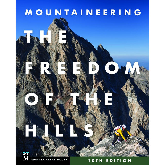 Mountaineering: The Freedom of the Hills, 10th Edition
