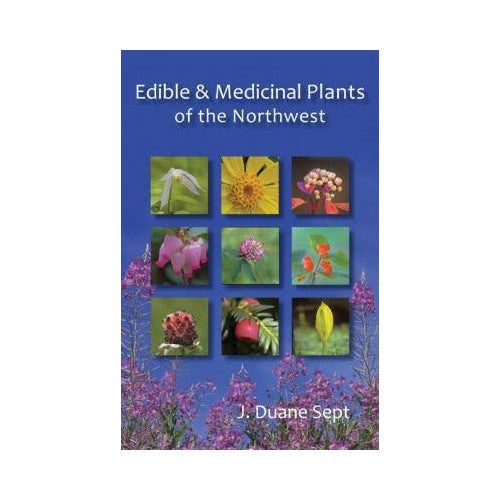 Cover of Edible & Medicinal Plants of the Northwest book