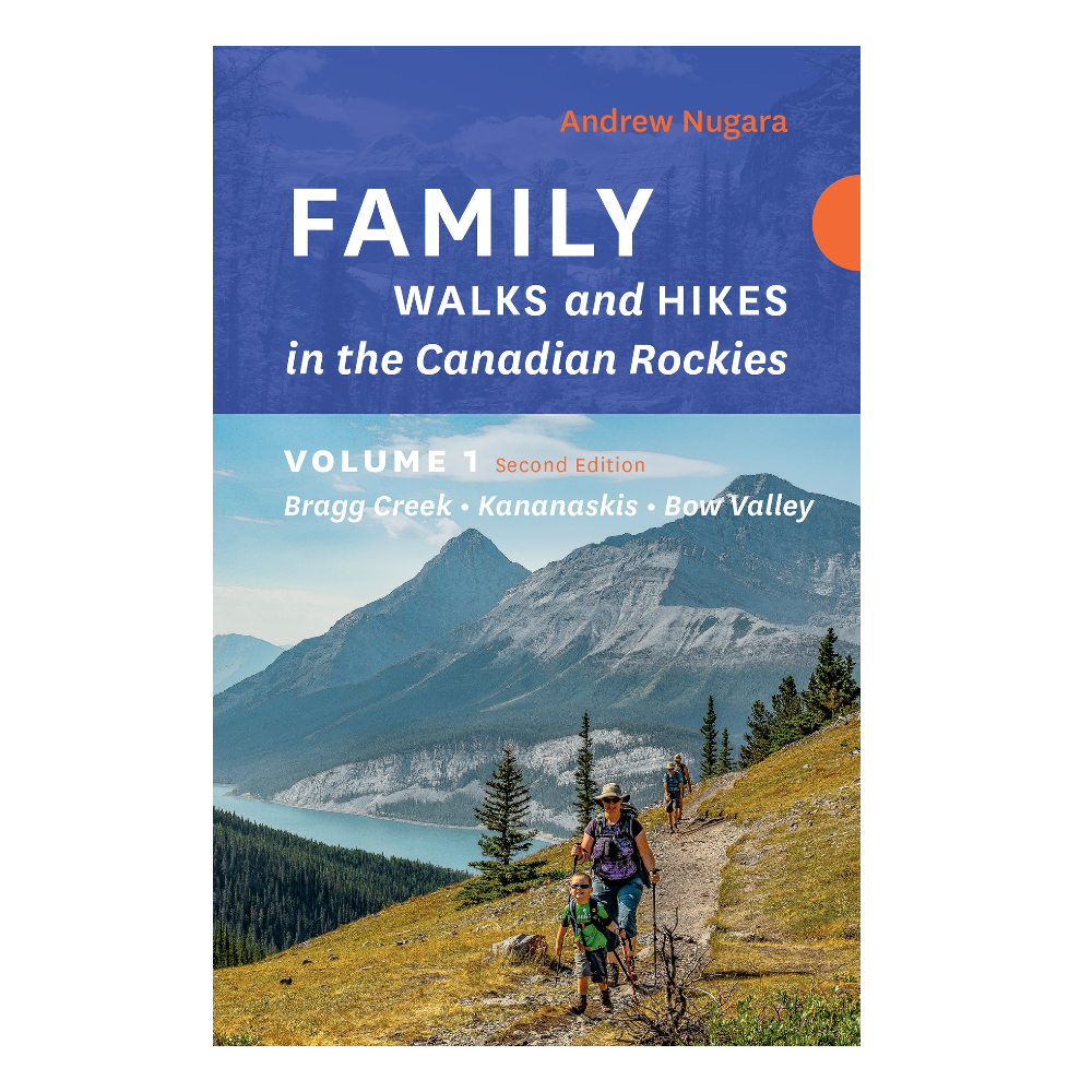 Family Walks & Hikes in the Canadian Rockies: 2nd Edition, Volume 1